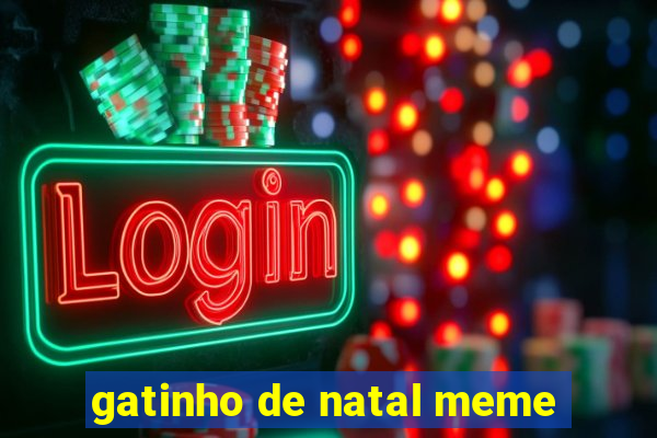 gatinho de natal meme